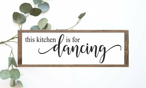This kitchen is for dancing sign