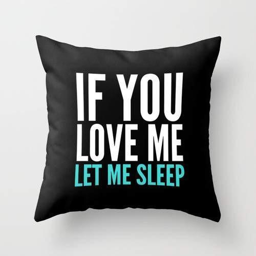 If you love me let me sleep pillow